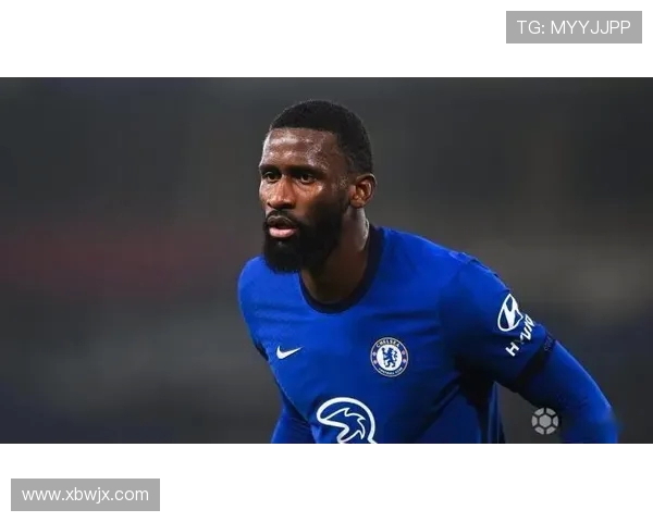 吕迪格:从德甲新星到国际赛场的坚韧之路与辉煌成就 吕迪格:从德甲新星到国际赛场的坚韧之路与辉煌成就